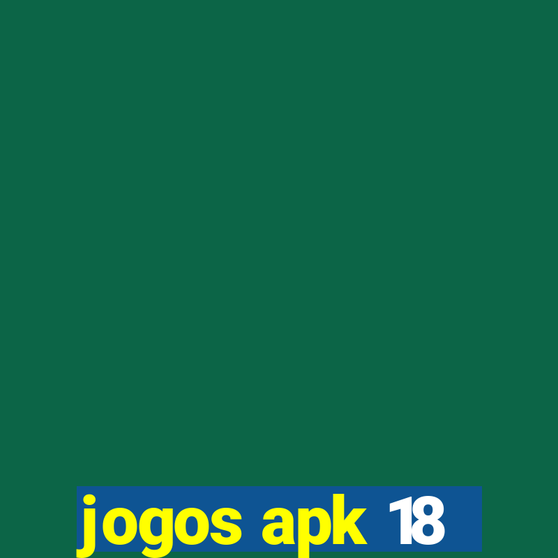 jogos apk 18