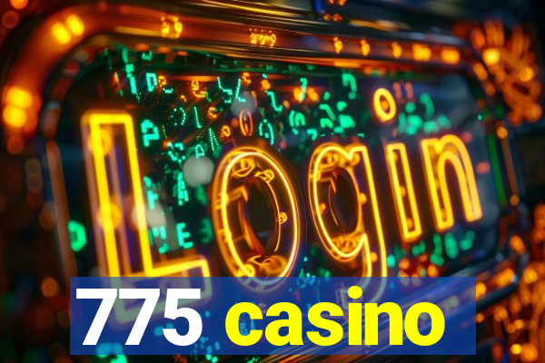 775 casino