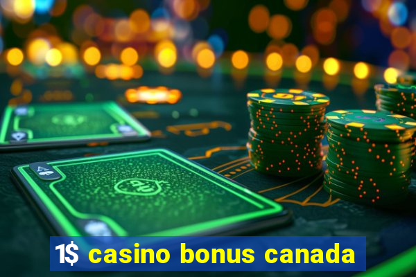 1$ casino bonus canada