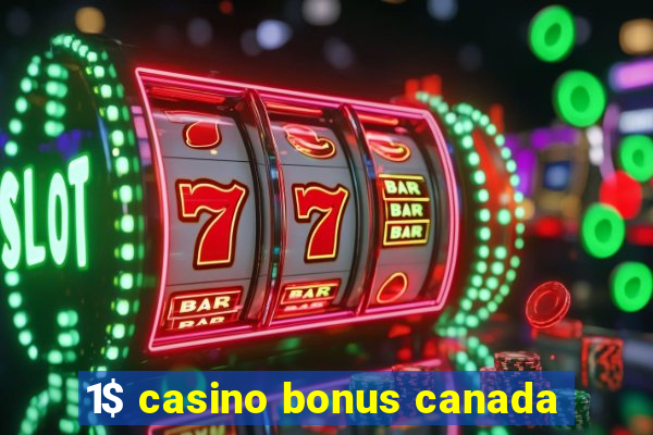 1$ casino bonus canada