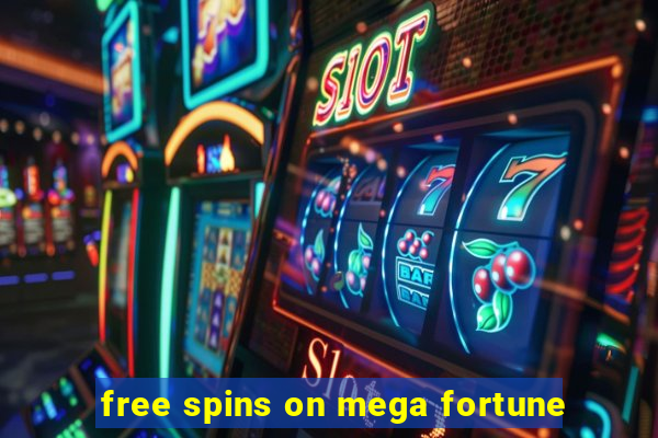 free spins on mega fortune