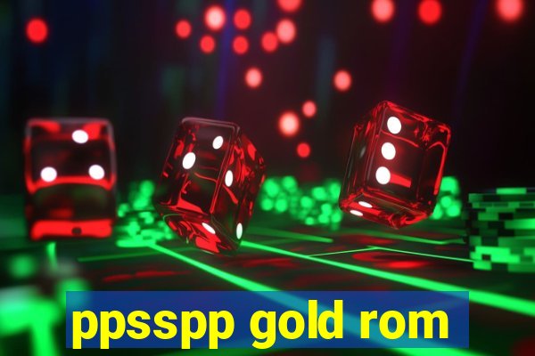 ppsspp gold rom