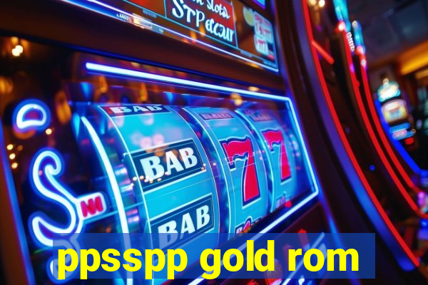 ppsspp gold rom