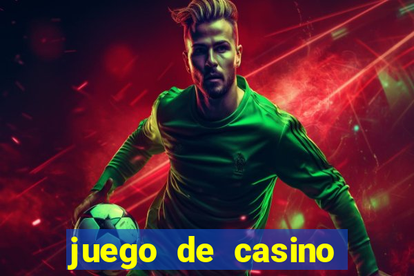 juego de casino para ganar dinero