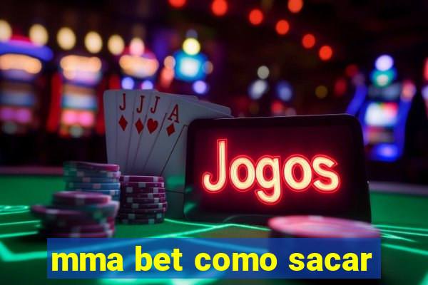 mma bet como sacar