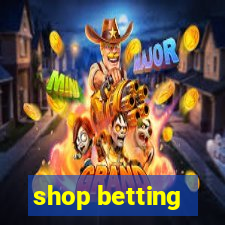 shop betting