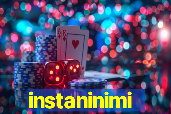 instaninimi