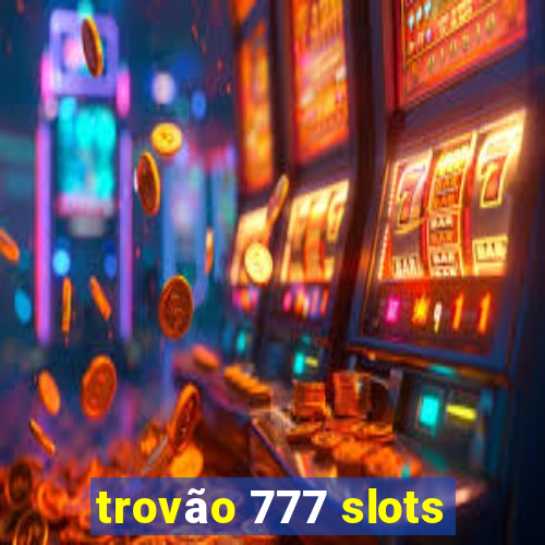 trovão 777 slots