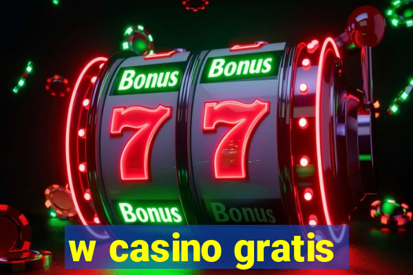 w casino gratis