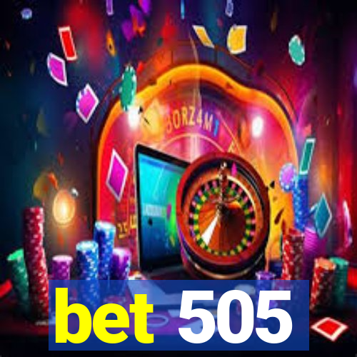 bet 505