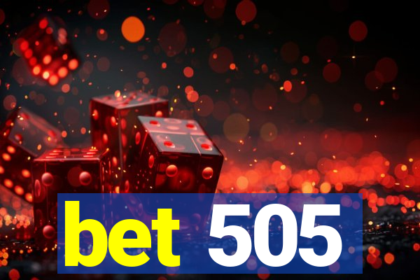 bet 505