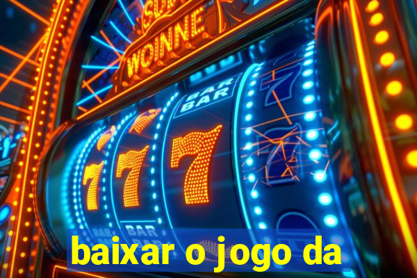 baixar o jogo da