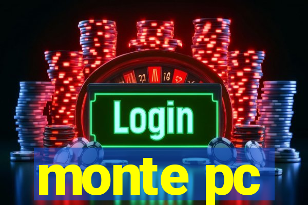 monte pc