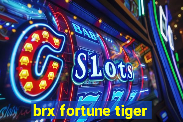 brx fortune tiger