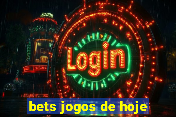 bets jogos de hoje