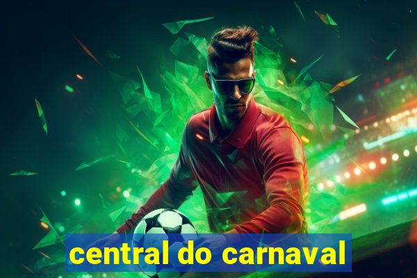 central do carnaval