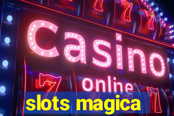 slots magica