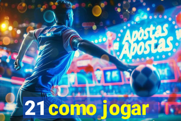 21 como jogar