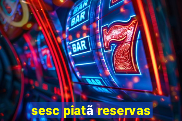 sesc piatã reservas