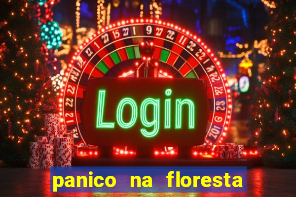 panico na floresta 2 filme completo dublado mega filmes