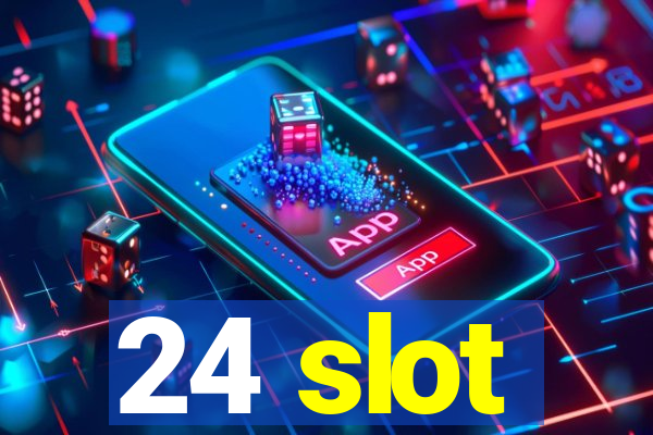 24 slot