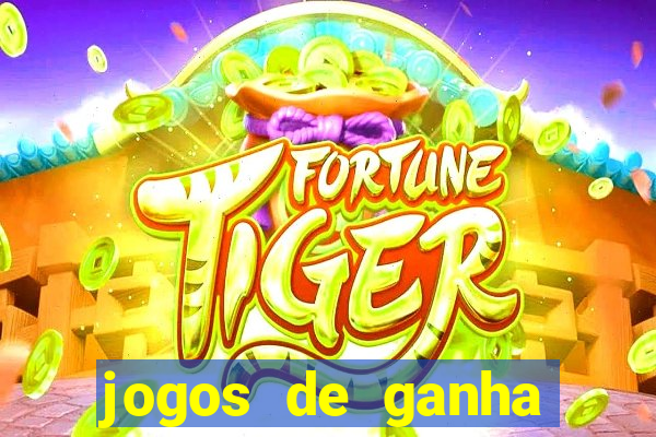 jogos de ganha dinheiro de verdade