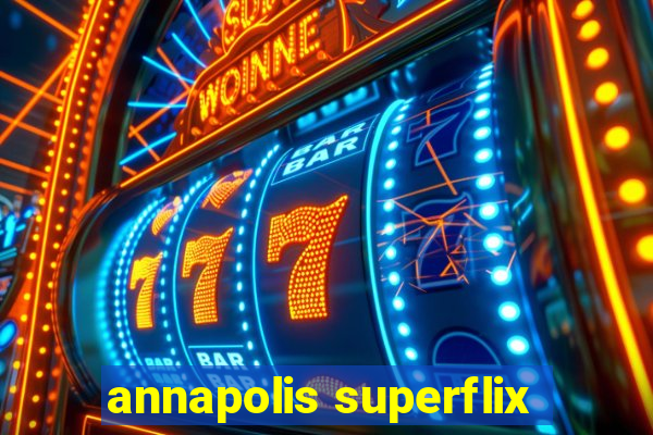 annapolis superflix