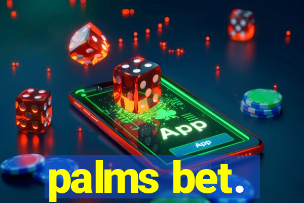 palms bet.