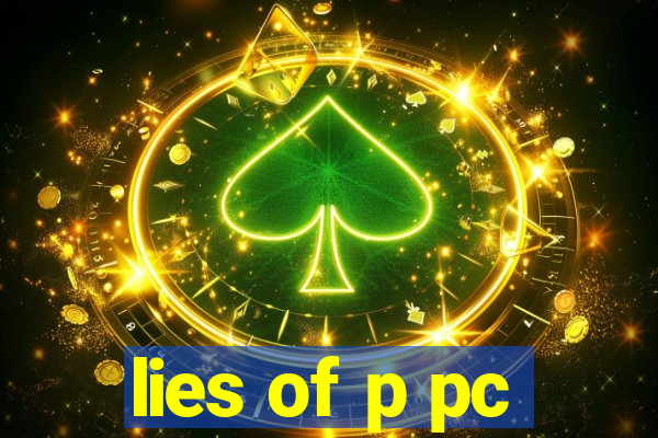 lies of p pc