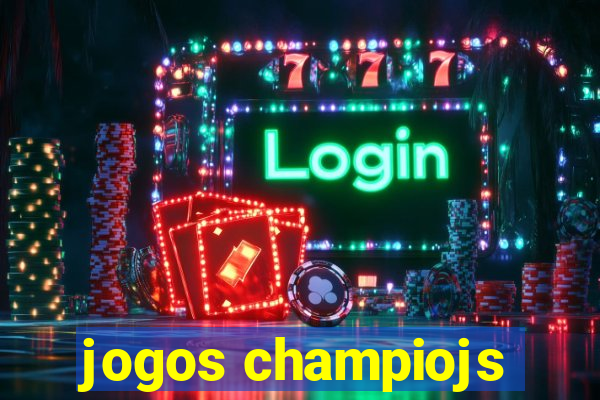 jogos champiojs