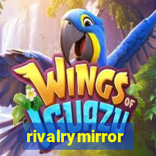 rivalrymirror