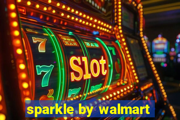 sparkle by walmart