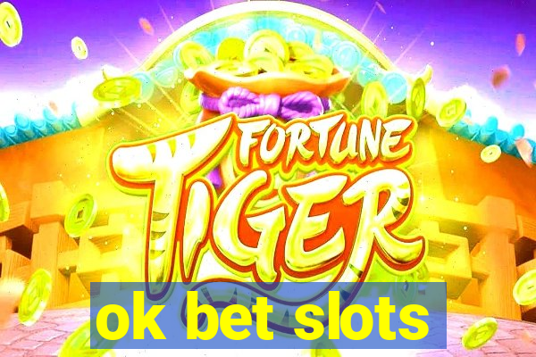 ok bet slots