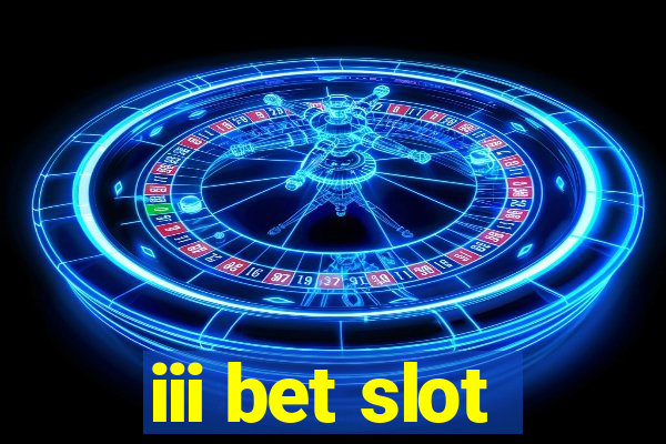 iii bet slot