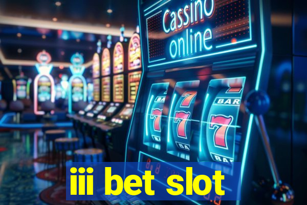 iii bet slot