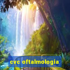 cvc oftalmologia