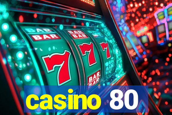 casino 80