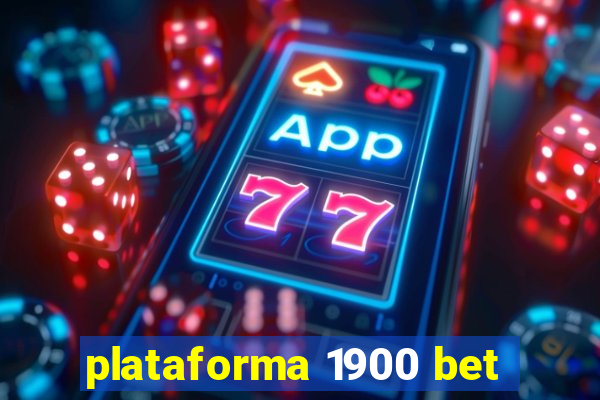 plataforma 1900 bet