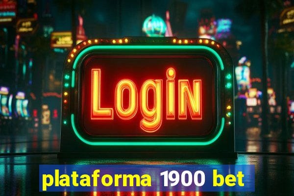 plataforma 1900 bet