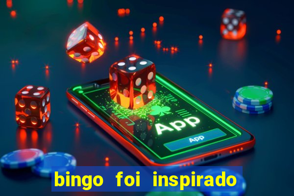 bingo foi inspirado em quem