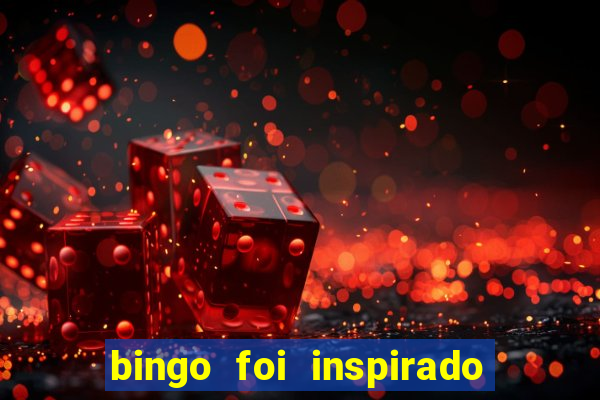 bingo foi inspirado em quem