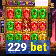 229 bet