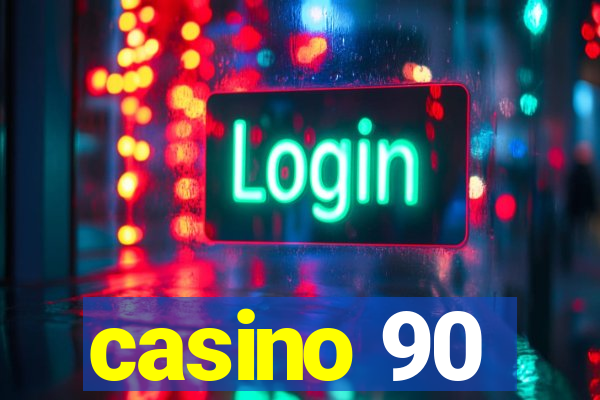 casino 90