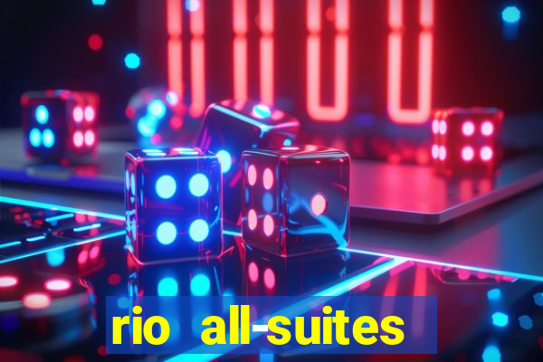 rio all-suites hotel and casino