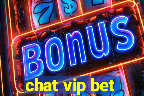 chat vip bet