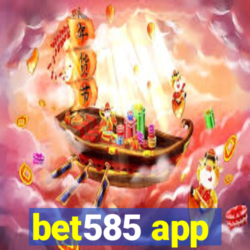 bet585 app