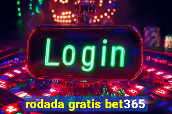 rodada gratis bet365