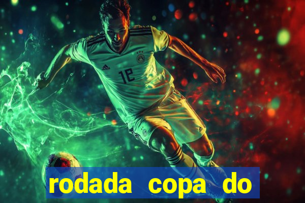 rodada copa do brasil 2024