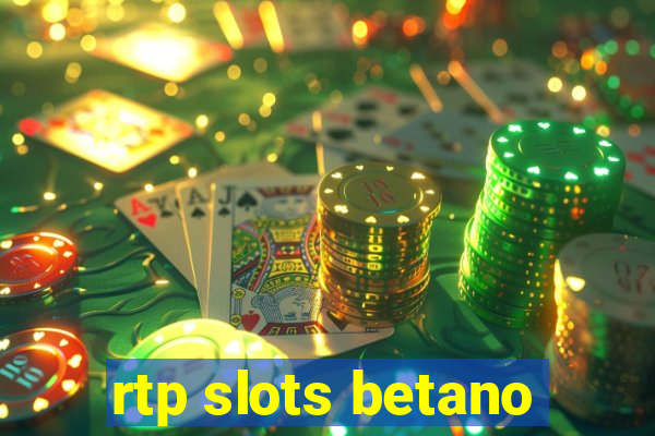 rtp slots betano