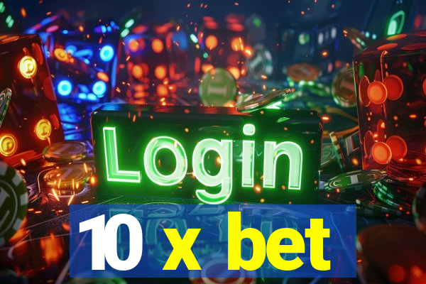 10 x bet